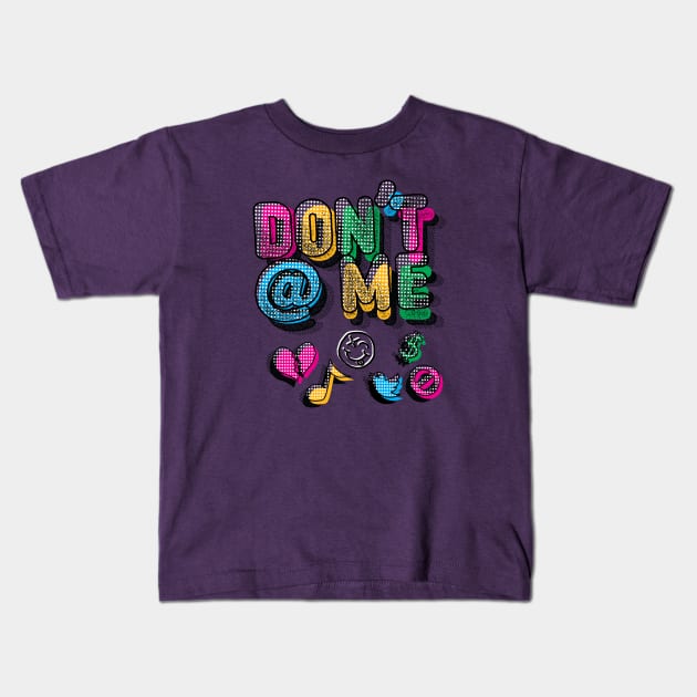 Don't at Me Kids T-Shirt by Nazonian